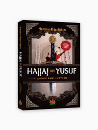 Image of Hajjaj Bin Yusuf : Algojo Bani Umayyah